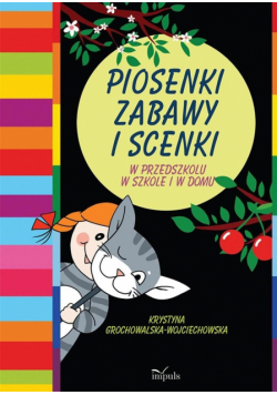 Piosenki zabawy i scenki W przedszkolu w szkole