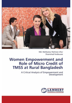 Women Empowerment and Role of Micro Credit of TMSS at Rural Bangladesh
