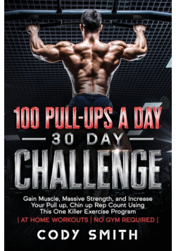 100 Pull-Ups a Day 30 Day Challenge