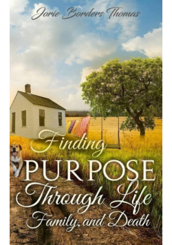 Finding Purpose Through Life, Family, and Death