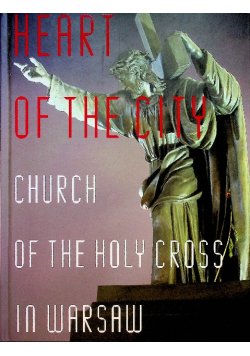 Heart of the City Church of the Holy Cross in Warsaw