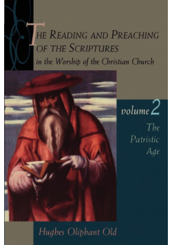 The Reading and Preaching of the Scriptures in the Worship of the Christian Church, Volume 2