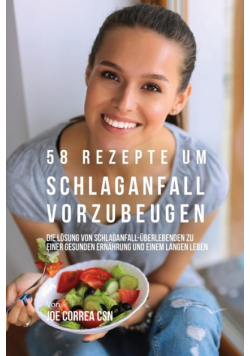 58 Rezepte um Schlaganfall vorzubeugen