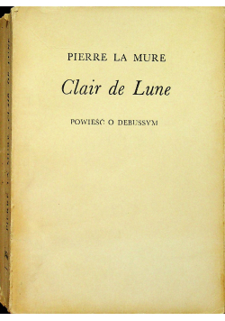 Clair de Lune Powieść o Debussym