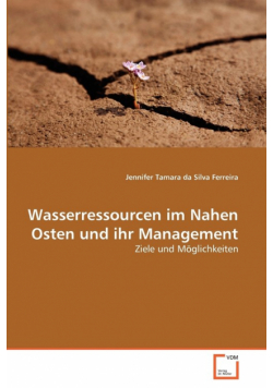 Wasserressourcen im Nahen Osten und ihr Management