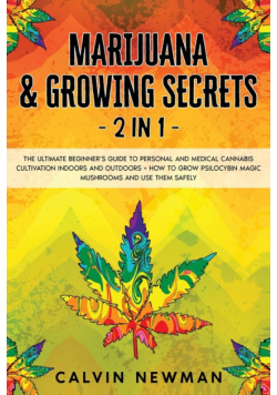 Marijuana and Growing Secrets - 2 in 1
