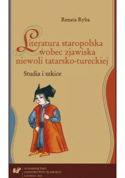 Literatura Staropolska wobec zjawiska niewoli tatarsko - tureckiej