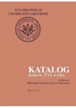 Katalog druków XVI wieku.. T.5-LO