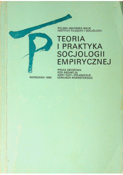Teoria i praktyka socjologii empirycznej