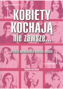 Kobiety kochają nie zawsze...