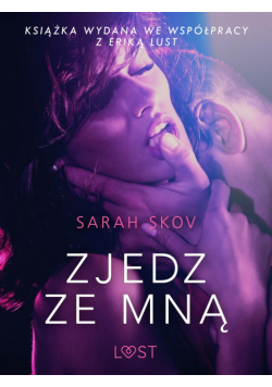 LUST. Zjedz ze mną - opowiadanie erotyczne