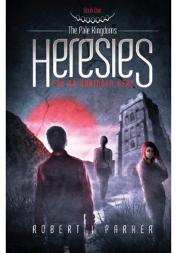 Heresies for an Unbidden Hero