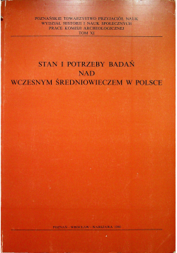 Stan i potrzeby badań nad wczesnym średniowieczem w Polsce
