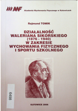 Działalność Waleriana Sikorskiego 1876 - 1940 w zakresie wychowania fizycznego i sportu szkolnego