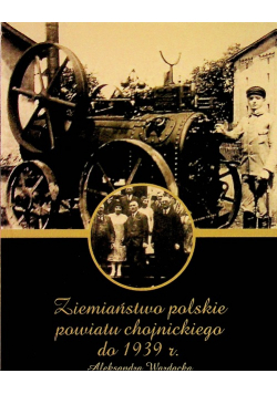 Ziemiaństwo polskie powiatu chojnickiego do 1939 r