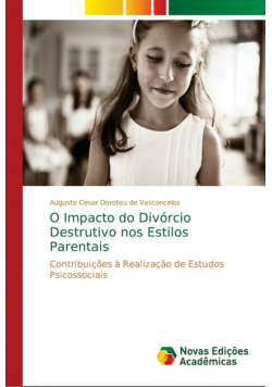 O Impacto do Divórcio Destrutivo nos Estilos Parentais