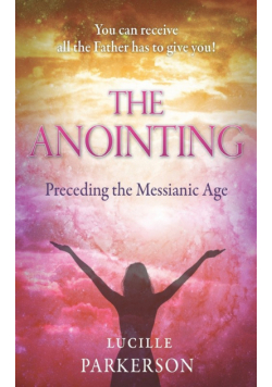 The Anointing Preceding the Messianic Age