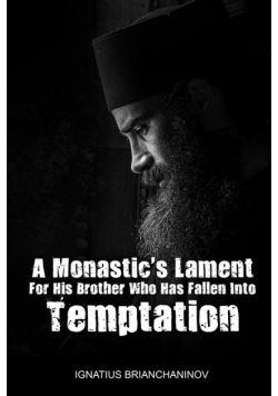 A Monastic's Lament For His Brother Who Has Fallen Into Temptation