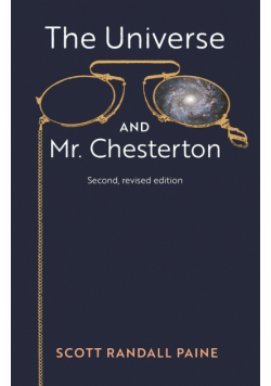 The Universe and Mr. Chesterton (Second, revised edition)