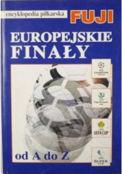 Encyklopedia piłkarska Fuji tom 23 Europejskie finały