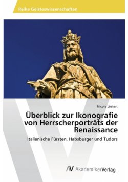Überblick zur Ikonografie von Herrscherporträts der Renaissance