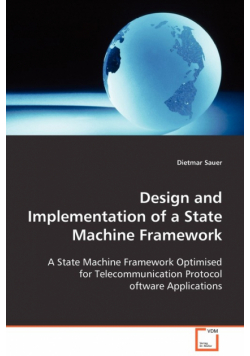 Design and Implementation of a State Machine Framework