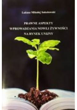 Prawne aspekty wprowadzania nowej żywności na rynek unijny