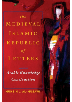 Medieval Islamic Republic of Letters, The