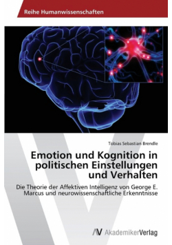 Emotion Und Kognition in Politischen Einstellungen Und Verhalten