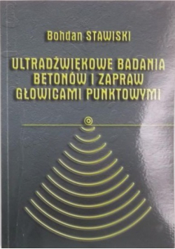 Ultradźwiękowe badania betonów i zapraw głowicami punktowymi