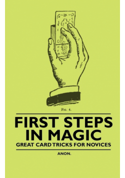 First Steps in Magic - Great Card Tricks for Novices