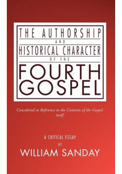 Authorship and Historical Character of the Fourth Gospel