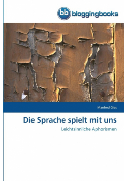 Die Sprache spielt mit uns