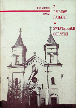 Z dziejów parafii w Świątnikach Górnych
