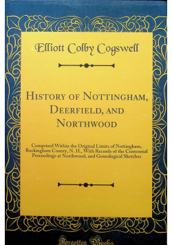 History of Nottingham Deerfield and Northwood  reprint z 1878 r