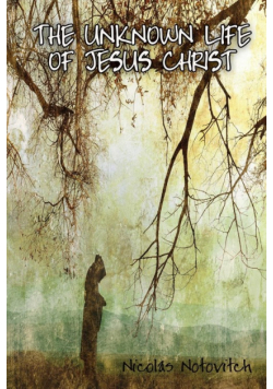 The Unknown Life of Jesus Christ