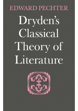 Dryden's Classical Theory of Literature