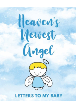 Heaven's Newest Angel Letters To My Baby