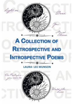 A Collection of Retrospective and Introspective Poems
