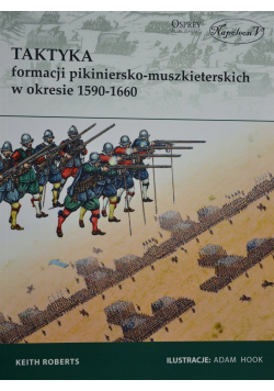 Taktyka formacji pikiniersko -  muszkieterskich w 1590 - 1660
