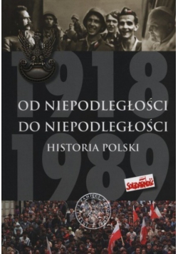 Od niepodległości do niepodległości Historia Polski