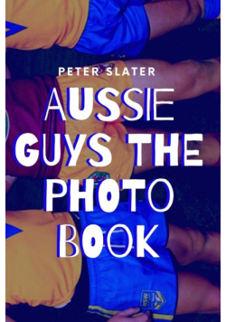 Aussie Guys the Photo Book