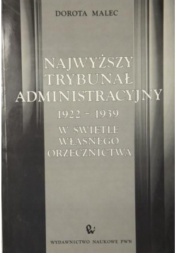 Najwyższy Trybunał Administracyjny 1922-1939 w świetle własnego orzecznictwa