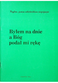 Byłem na dnie a bóg podał mi rękę