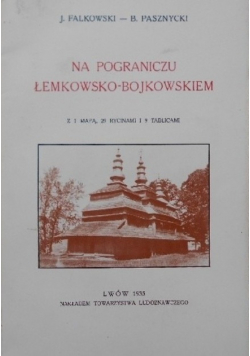 Na pograniczu łemkowsko bojkowskiem Reprint z 1935 r