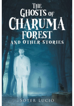 The Ghosts of Charuma Forest and Other Stories
