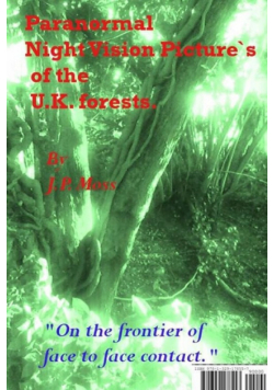 Paranormal British Forests                                    "On the frontier of face to face contact."