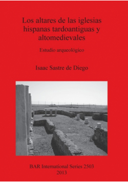 Los altares de las iglesias hispanas tardoantiguas y altomedievales