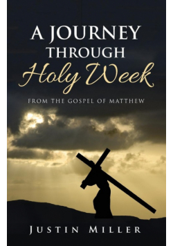 A Journey Through Holy Week