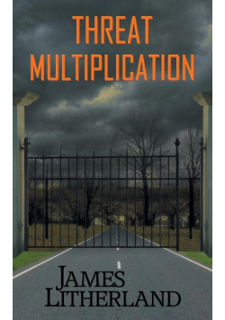 Threat Multiplication (Slowpocalypse, Book 2)